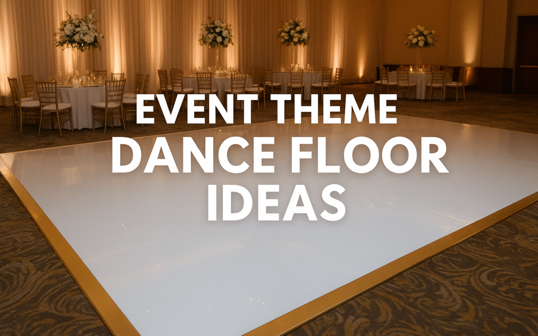 Best Event Theme Ideas That Shine with a Custom Dance Floor